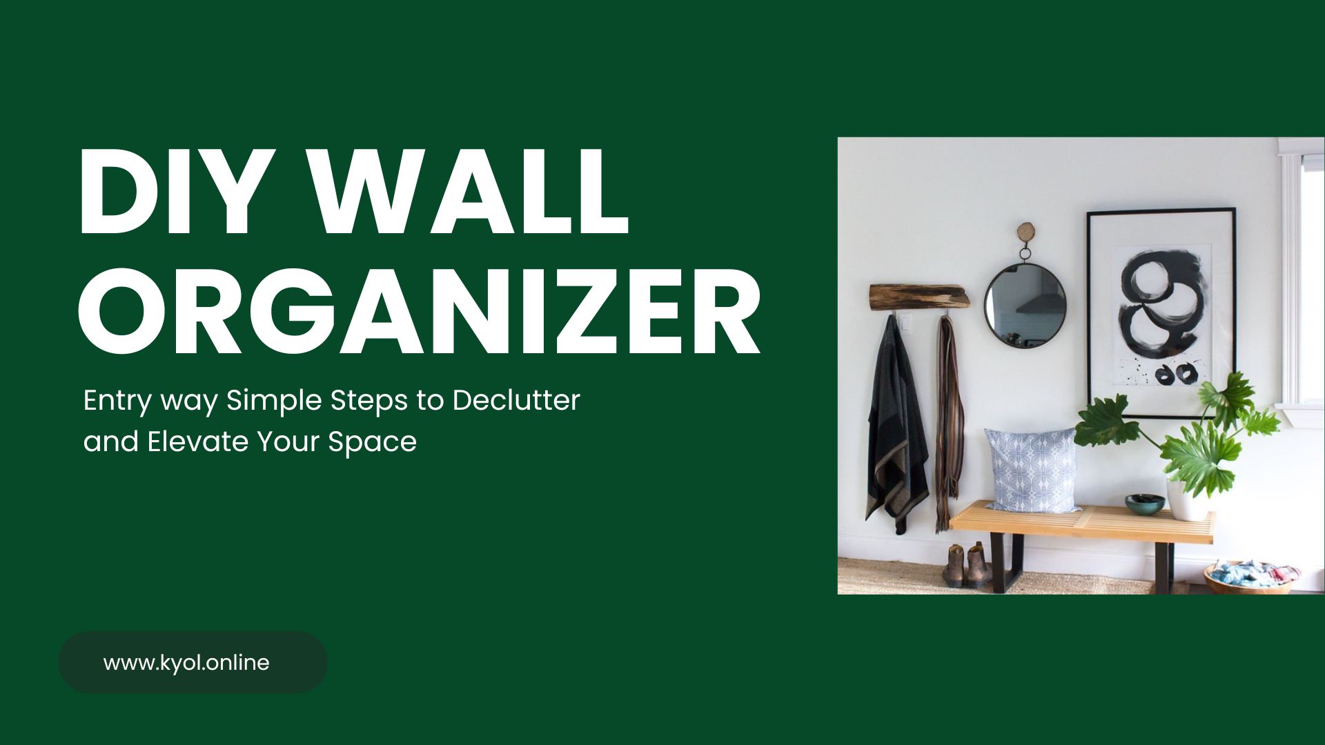DIY Wall Organizer for Entry way Simple Steps to Declutter and Elevate Your Space