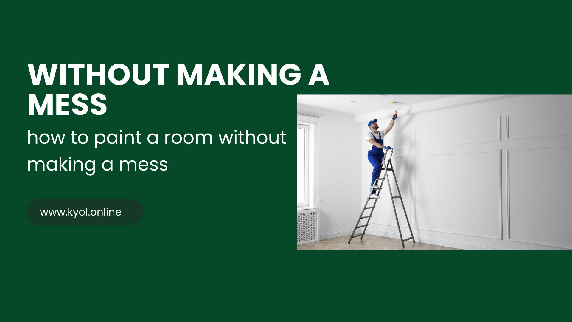How to Paint a Room Without Making a Mess