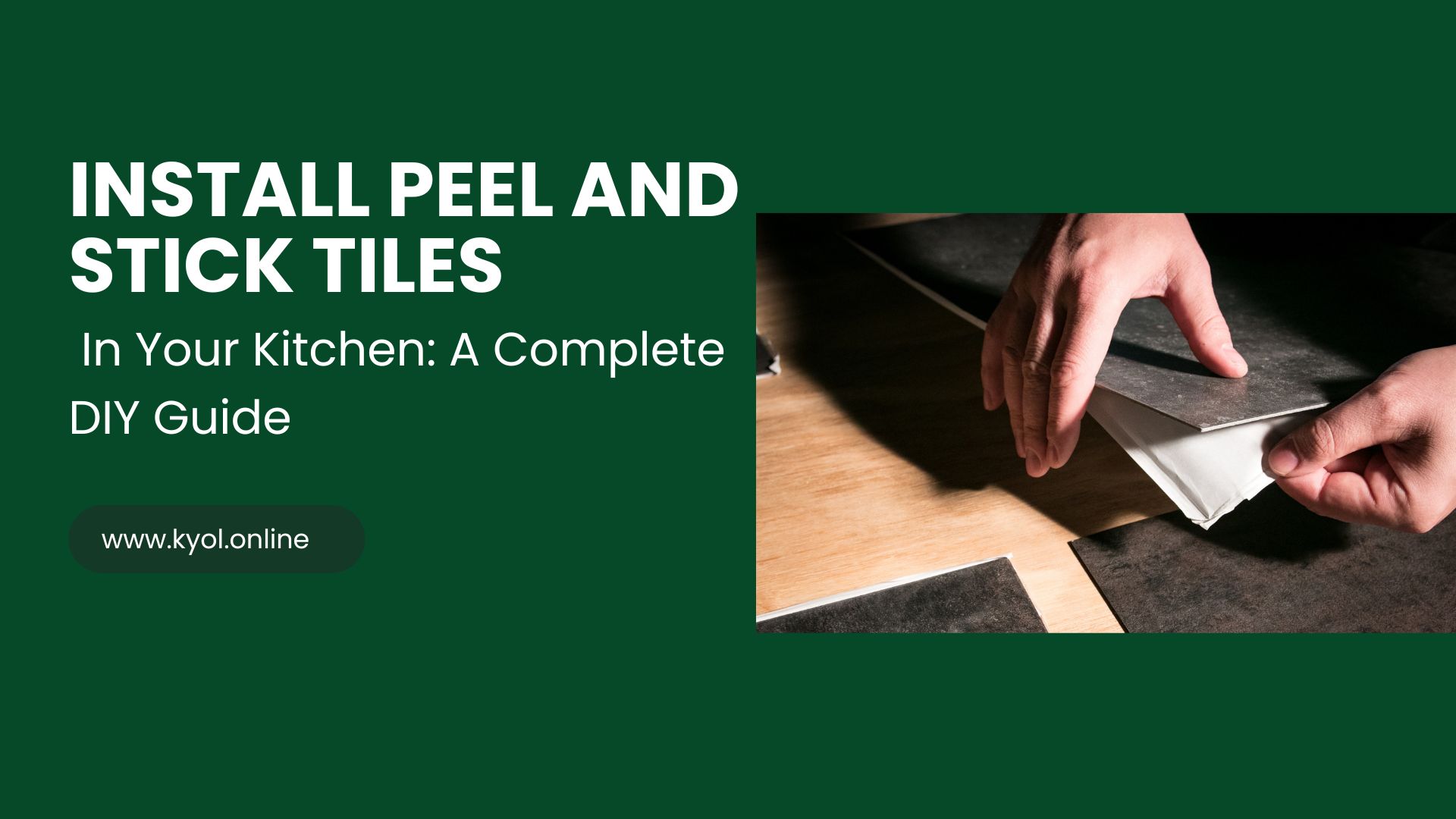 How to Install Peel and Stick Tiles in Your Kitchen